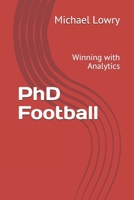 PhD Football: Winning with Analytics B083XWMCWC Book Cover