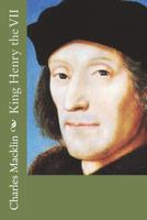 King Henry the VII 1721503099 Book Cover