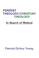 Feminist Theology/Christian Theology: In Search of Method 1579104282 Book Cover