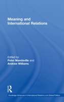 Meaning and International Relations (Routledge Advances in International Relations and Politics) 041525812X Book Cover