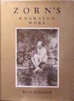 Zorn's Engraved Work: A Descriptive Catalogue 1556600348 Book Cover