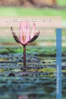 Unhealthy Attachments: The Woman Who Couldn't Say No B091GR74GV Book Cover