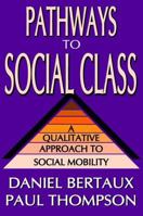 Pathways to Social Class: A Qualitative Approach to Social Mobility 1412806135 Book Cover