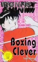 Boxing Clever (Ironfist Chinmi - Kung Fu Boy) 074752498X Book Cover