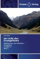 Im Licht des Evangeliums: Meditationen zum Matthäus - EvangeliumLesejahr A Band 1 6138361946 Book Cover