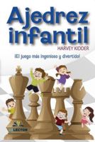 Ajedrez infantil (Spanish Edition) 6074537992 Book Cover