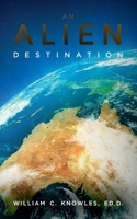 An Alien Destination 1685156983 Book Cover