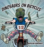 Dinosaurs on Bicycles 1039112617 Book Cover