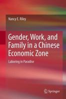 Gender, Work, and Family in a Chinese Economic Zone: Laboring in Paradise 9400798741 Book Cover