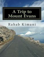 A Trip to Mount Evans: Come Join Us 1502330490 Book Cover