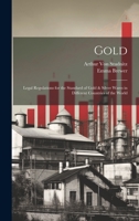 Gold: Legal Regulations for the Standard of Gold & Silver Wares in Different Countries of the World 1013500113 Book Cover