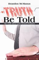 Truth Be Told: The Truth about God's Greatest Promises 1512754420 Book Cover