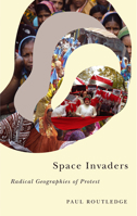 Space Invaders: Radical Geographies of Protest 0745336299 Book Cover