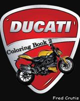 Ducati: Coloring Book 2: Adult Coloring Book 154104780X Book Cover