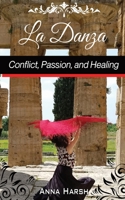 La Danza: Conflict, Passion, and Healing B09RGCRX5J Book Cover