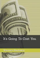 It's Going To Cost You. B0CS6WZ7J8 Book Cover