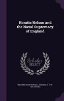 Horatio Nelson and the Naval Supremacy of England 1402178190 Book Cover