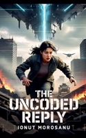 The Uncoded Reply B0G5XG4H1P Book Cover
