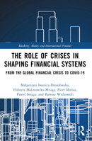 The Role of Crises in Shaping Financial Systems: From the Global Financial Crisis to Covid-19 1032126426 Book Cover