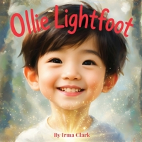 Ollie Lightfoot: A gentle story about healing, hope and the magic of being truly seen - for ages 5 to 10 B0GHFG5Y9Q Book Cover
