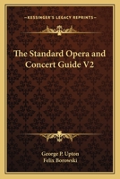 The Standard Opera and Concert Guide V2 1162792132 Book Cover