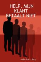 HELP, MIJN KLANT BETAALT NIET 1847287212 Book Cover