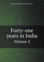 Forty-one Years in India. From Subaltern to Commander-in-Chief: Volume 2 1016771789 Book Cover