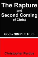 The Rapture and Second Coming of Christ 1492944416 Book Cover