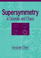 Supersymmetry in Disorder and Chaos 0521663822 Book Cover