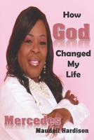 How God Changed My Life B0BLGH149B Book Cover
