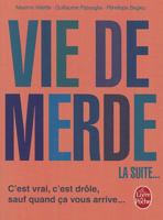 Vie de Merde - La suite... 2253131687 Book Cover