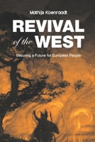 Revival of the West: Securing a Future for European People 9082327570 Book Cover