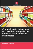 Comunicação integrada no retalho - um guia de sucesso para todos os retalhistas 6206003116 Book Cover