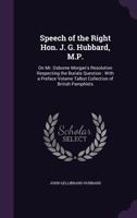 Speech of the Right Hon. J. G. Hubbard, M.P.: On Mr. Osborne Morgan's Resolution Respecting the Burials Question: With a Preface Volume Talbot Collection of British Pamphlets 1359379738 Book Cover