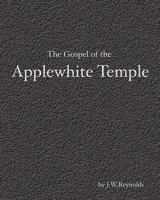 The Gospel of the Applewhite Temple: The Apocalypse Cycle: Part II 1453675353 Book Cover