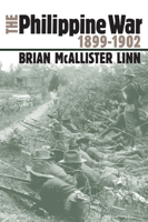 The Philippine War, 1899-1902 (Modern War Studies) 0700612254 Book Cover