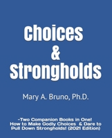 CHOICES & STRONGHOLDS - Large Print: How to Make Godly Choices & Dare to Pull Down strongholds! 0997668121 Book Cover