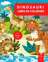 Libro da Colorare di Dinosauri: Et� 4-8 Vol. 3 - Libro da colorare dinosauri per bambini - Libro di dinosauri per bambini da 4 a 8 anni - Libro da colorare dinosauri per bambini 4-6 6-8 - Livello faci 3667413548 Book Cover