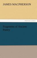 Fragments of Ancient Poetry 1162663510 Book Cover