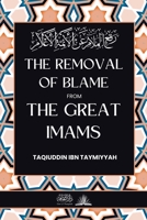 The removal of blame from the great Imams: رفع الملام عن ... 75;لأعلام 9394834397 Book Cover