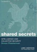 Shared Secrets: Intelligence and Collective Security 1921004207 Book Cover