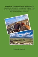 Sheep on an Open Range: Mongolian Christian Nomads and Their Views and Experiences of Church 130402962X Book Cover