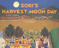 Sori's Harvest Moon Day : A Story of Korea 1568996888 Book Cover