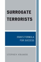 Surrogate Terrorists: Iran's Formula for Success 0761850686 Book Cover
