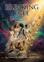 Breaking Free: Living Beyond the Lies that Our Mothers Taught Us B0GYZXMHYR Book Cover