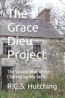 The Grace Dieu Project: The Second book in the Chateau Sarony Series 153347737X Book Cover