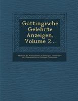 Gottingische Gelehrte Anzeigen, Volume 2... 1143189736 Book Cover