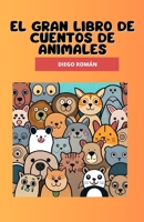 El Gran Libro de Cuentos de Animales B0C1JCTCKD Book Cover