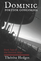 Fortior Concordia: Book Two of the Dominic Saga 1096579731 Book Cover