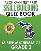 MICHIGAN TEST PREP Skill Building Quiz Book M-STEP Mathematics Grade 3: Preparation for the M-STEP Mathematics Assessments 198110139X Book Cover